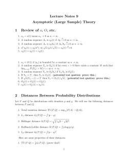 Lecture Notes 9 Asymptotic (Large Sample) Theory 1 Review of o, O, etc.