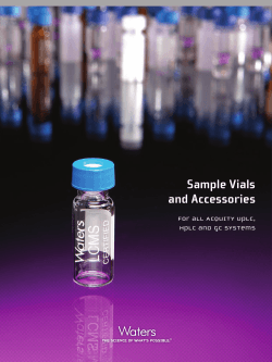 Sample Vials and Accessories For all ACQUITY UPLC, HPLC and GC Systems