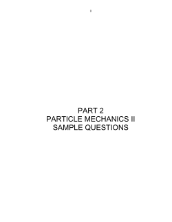 PART 2 PARTICLE MECHANICS II SAMPLE QUESTIONS