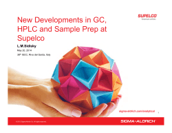 New Developments in GC, HPLC and Sample Prep at Supelco L.M.Sidisky