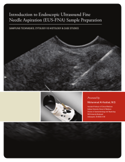 Introduction to Endoscopic Ultrasound Fine Needle Aspiration (EUS-FNA) Sample Preparation Presented by: