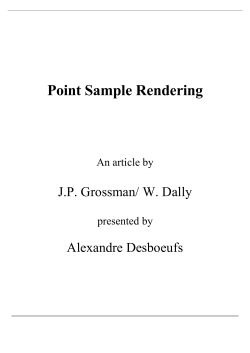Point Sample Rendering J.P. Grossman/ W. Dally Alexandre Desboeufs An article by