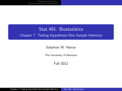 Stat 491: Biostatistics Chapter 7: Testing Hypothesis–One Sample Inference Solomon W. Harrar