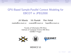 GPU-Based Sample-Parallel Context Modeling for EBCOT in JPEG2000 Jiří Matela Vít Rusňák