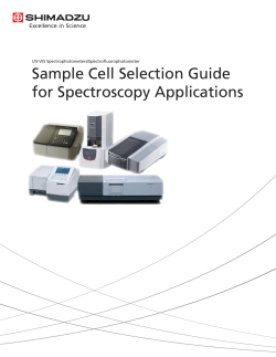 Sample Cell Selection Guide for Spectroscopy Applications UV-VIS Spectrophotometers/Spectrofluorophotometer