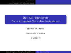 Stat 491: Biostatistics Chapter 8: Hypothesis Testing–Two-Sample Inference Solomon W. Harrar Fall 2012