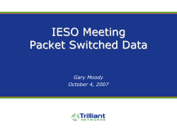 IESO Meeting Packet Switched Data Gary Moody October 4, 2007