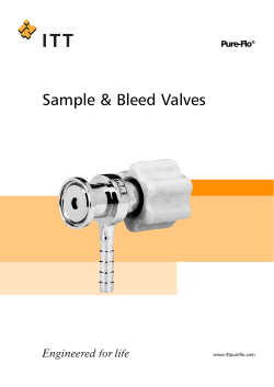 Sample &amp; Bleed Valves Pure-Flo www.ittpureflo.com ®