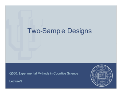 Two-Sample Designs  Q560: Experimental Methods in Cognitive Science Lecture 9