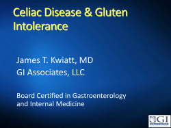 Celiac Disease &amp; Gluten Intolerance James T. Kwiatt, MD GI Associates, LLC