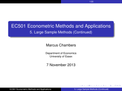 EC501 Econometric Methods and Applications 5. Large Sample Methods (Continued) Marcus Chambers
