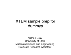 XTEM sample prep for dummys Nathan Gray University of Utah