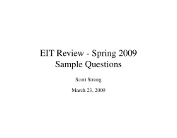 EIT Review - Spring 2009 Sample Questions Scott Strong March 23, 2009