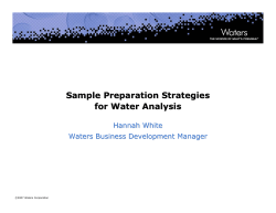 Sample Preparation Strategies for Water Analysis Hannah White Waters Business Development Manager