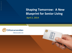 Shaping Tomorrow:  A New Blueprint for Senior Living April 2, 2014 cliftonlarsonallen.com
