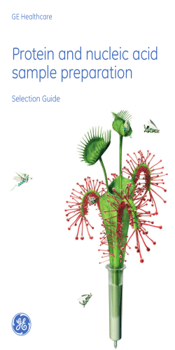 Protein and nucleic acid sample preparation Selection Guide GE Healthcare