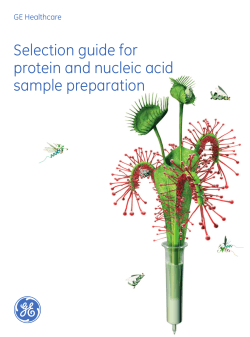 Selection guide for protein and nucleic acid sample preparation GE Healthcare