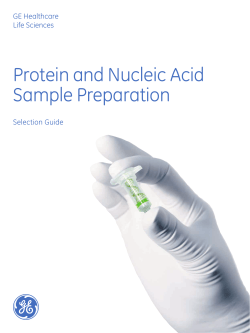 Protein and Nucleic Acid Sample Preparation GE Healthcare Life Sciences