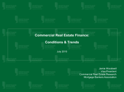 Commercial Real Estate Finance: Conditions &amp; Trends July 2010 Jamie Woodwell