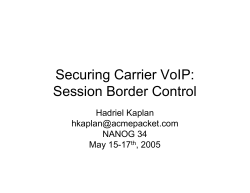 Securing Carrier VoIP: Session Border Control Hadriel Kaplan