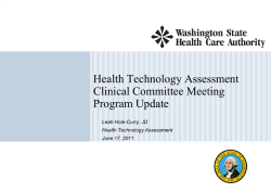 Health Technology Assessment Clinical Committee Meeting Program Update Leah Hole-Curry, JD