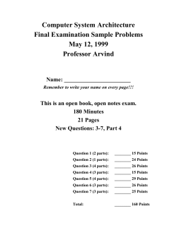 Computer System Architecture Final Examination Sample Problems May 12, 1999 Professor Arvind