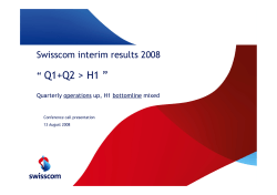 Q1+Q2 &gt; H1 ” Swisscom interim results 2008 “
