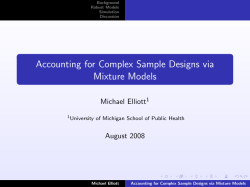 Accounting for Complex Sample Designs via Mixture Models Michael Elliott August 2008