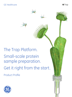 The Trap Platform. Small-scale protein sample preparation. Get it right from the start.