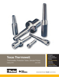 Texas Thermowell Thermowells, Protection Tubes, Sample Probes Catalog 4240 June 2008