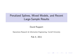 Penalized Splines, Mixed Models, and Recent Large-Sample Results David Ruppert Feb 4, 2011
