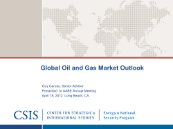 Global Oil and Gas Market Outlook  Guy Caruso, Senior Advisor