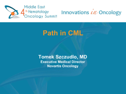 Path in CML Tomek Szczudlo, MD Executive Medical Director Novartis Oncology