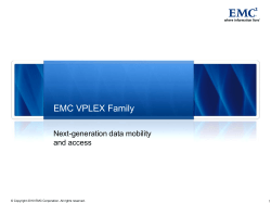 EMC VPLEX Family Next-generation data mobility and access