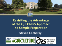 Revisiting the Advantages of the QuEChERS Approach to Sample Preparation Steven J. Lehotay