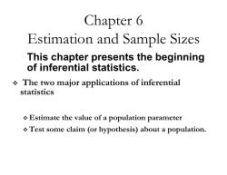 Chapter 6 Estimation and Sample Sizes This chapter presents the beginning