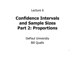 Confidence Intervals and Sample Sizes Part 2: Proportions Lecture 6