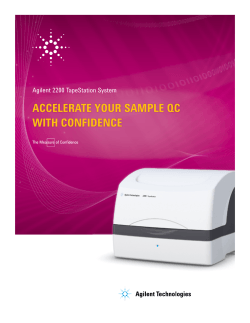 ACCELERATE YOUR SAMPLE QC WITH CONFIDENCE Agilent 2200 TapeStation System