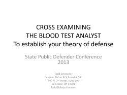 CROSS EXAMINING THE BLOOD TEST ANALYST To establish your theory of defense