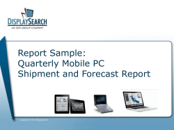 Report Sample: Quarterly Mobile PC Shipment and Forecast Report Copyright © 2011 DisplaySearch