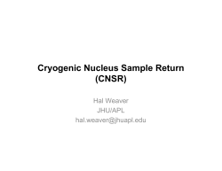 Cryogenic Nucleus Sample Return (CNSR) Hal Weaver JHU/APL