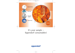 It’s your sample – Eppendorf consumables! •