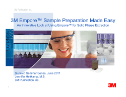 3M Empore™ Sample Preparation Made Easy Supelco Seminar Series, June 2011