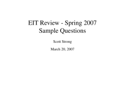 EIT Review - Spring 2007 Sample Questions Scott Strong March 20, 2007