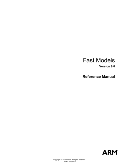 Fast Models Reference Manual Version 9.0 Copyright © 2014 ARM. All rights reserved.