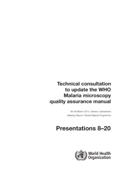 Presentations 8–20 Technical consultation to update the WHO Malaria microscopy
