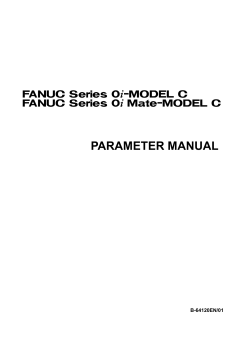 PARAMETER MANUAL FANUC Series 0*-MODEL C FANUC Series 0* Mate-MODEL C B-64120EN/01