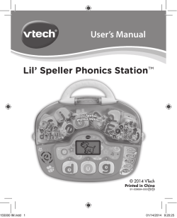 User’s Manual Lil’ Speller Phonics Station © 2014 VTech Printed in China