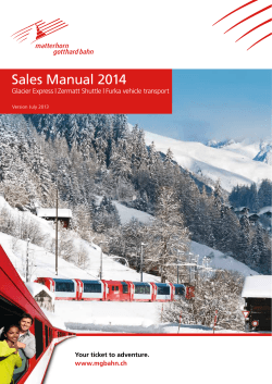 Sales Manual 2014 Your ticket to adventure. www.mgbahn.ch