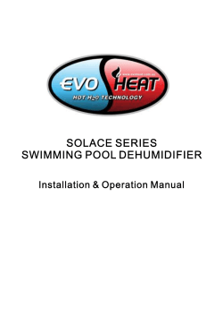 SOLACE SERIES SWIMMING POOL DEHUMIDIFIER  Installation &amp; Operation Manual